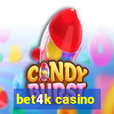 bet4k casino